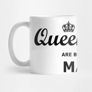Queens are born in May Mug